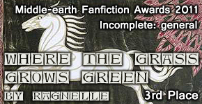 Middle-earth Fanfiction Awards 2011. Incomplete: General. 3rd Place. Image: The banner of Rohan: white horse on green